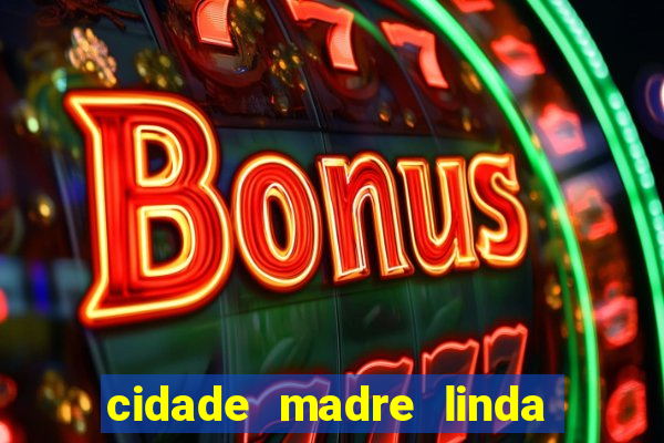 cidade madre linda estados unidos